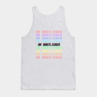 ok bootlicker Tank Top